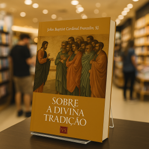 Sobre a Divina Tradição – Cardeal John Baptist Franzelin, SJ.