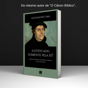 Justificado Somente Pela Fé? – Alessandro Lima