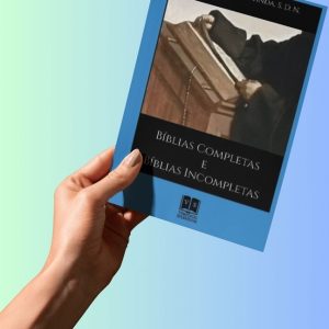 Bíblias Completas e Bíblias Incompletas