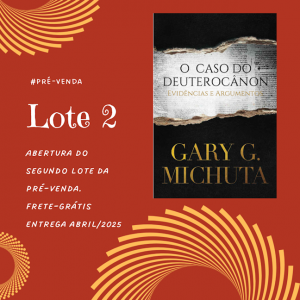 Pré-venda (Lote 2) – O Caso do Deuterocânon – Gary Michuta